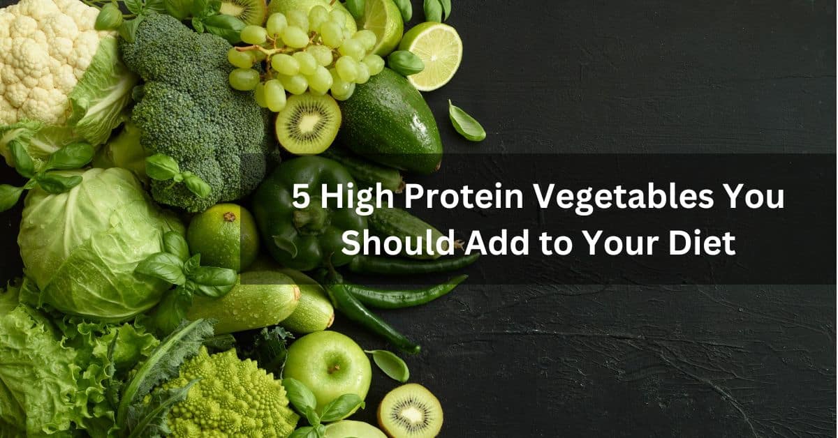 D:\Healthfoodyhub\Blog\5 High Protein Vegetables You Should Add to Your Diet