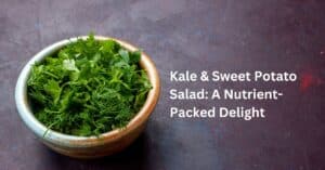 Kale & Sweet Potato Salad: A Nutrient-Packed Delight