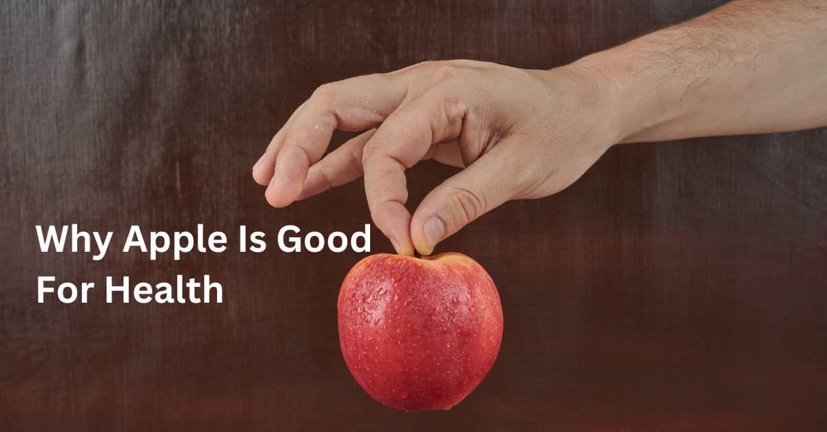 Why Apple Is Good For Health